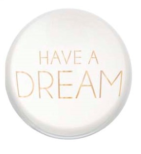 Briefbeschwerer "HAVE A DREAM", 8x8x5 cm Briefbeschwerer "HAVE A DREAM", 8x8x5 cm